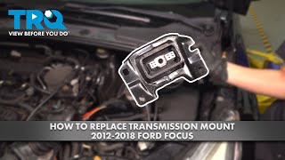 A Ford Focus Owner's Guide to the Manual Transmission Mount (2013-2018 ...