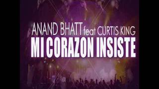 Mi Corazón Insiste (Anand Bhatt con Curtis King)