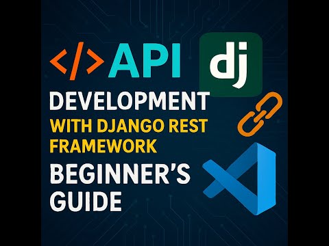 🚀 API Development with Django REST Framework | Beginner’s Guide in VS Code
