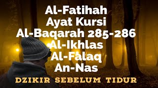Download lagu Al-Fatihah, Ayat Kursi, Al-Baqarah 285-286, Al-Ikhlas, Al-Falaq, An-Nas - Dzikir Sebelum Tidur mp3