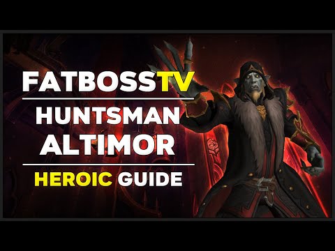 Huntsman Altimor Normal + Heroic Guide - FATBOSS