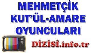 Mehmetçik Kutül-Amare Dizisi Oyuncuları Oyuncu 