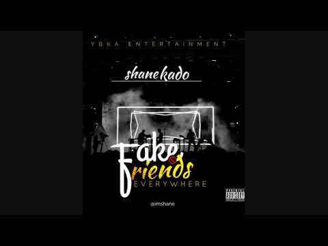 Shane Kado - Fake Friends Everywhere (Ffe) Ft Lisco & BeraWorld Music OFFICIAL AUDIO