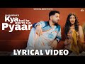 Kya Issi Ko Kehte Hai Pyaar Lyrical Video Aakanksha Rudrakshita Vishwas Hindi Song 2024
