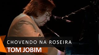 Tom Jobim: Chovendo Na Roseira (DVD Águas de Março)