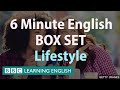 BOX SET: 6 Minute English - 'Lifestyle' English mega-class! One hour of new vocabulary!