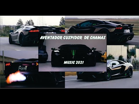 Aventador cuspidor de chamas Music 2021 -