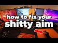 How To Fix Your Sh Tty Aim