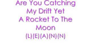 Rocket To The Moon- Are You Catching My Drift Yet