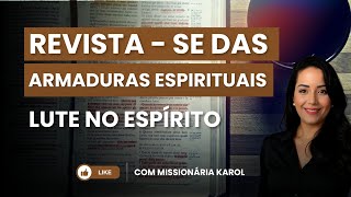 REVISTA-SE DAS ARMADURAS ESPIRITUAIS, SUA MENTE ESTÁ EM GUERRA | MISSIONÁRIA KAROL