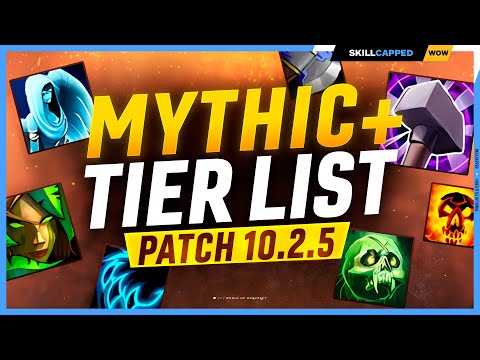 UPDATED MYTHIC+ TIER LIST for PATCH 10.2.5 - DRAGONFLIGHT SEASON 3