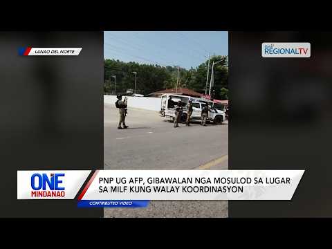 PNP ug AFP, gibawalan nga mosulod sa lugar sa MILF I One Mindanao