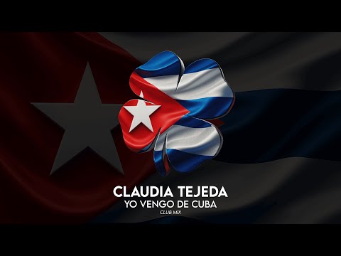 Claudia Tejeda - Yo Vengo De Cuba (Club Mix) [Clover Records]