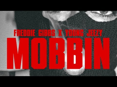 Freddie Gibbs & Young Jeezy - Mobbin