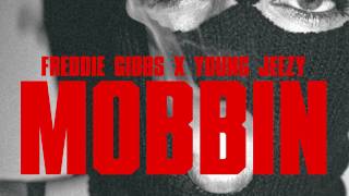 Freddie Gibbs & Young Jeezy - Mobbin