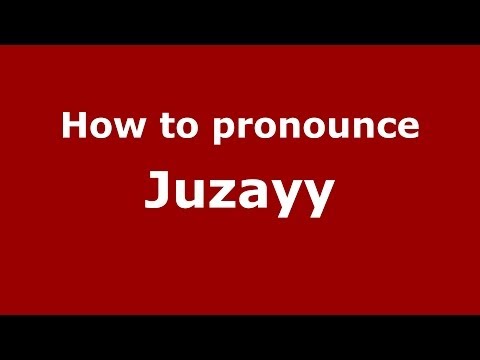 How to pronounce Juzayy (Arabic/Morocco) - PronounceNames.com