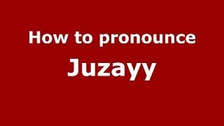 How to pronounce Juzayy
