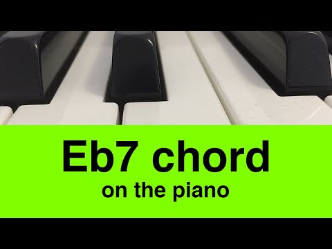 The Eb7 or Eb dominant 7 Chord: How To Play It On Piano!