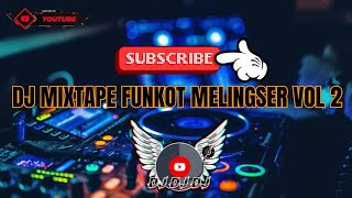 Download lagu dj mixtape funkot melingser vol 2 mp3