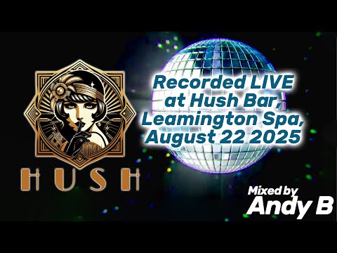 Residentclubber Sessions: Hush 2025-08-22 by Andy B -  House / Nu Disco