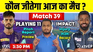 IPL 2023 Match 39 : Gujarat Titans Vs Kolkata Knight Riders Playing 11, Pitch,Injury,H2H, Prediction
