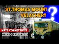 St Thomas Mount MRTS பறக்கும் ரயில் வேலைகள் Metro Train Vela