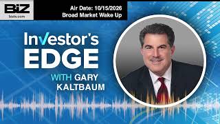 Broad Market Wake Up Investor's Edge with Gary Kaltbaum  THURS 10 15 2026