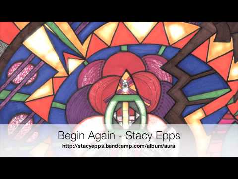 Begin Again - Stacy Epps