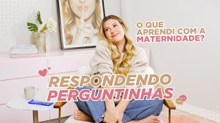 RESPONDENDO PERGUNTINHAS: MATERNIDADE, REALITY e ANIVERSÁRIO DA LILI