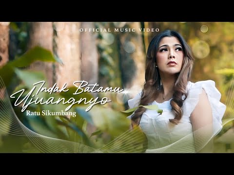 Ratu Sikumbang - Indak Batamu Ujuangnyo (Official Music Video)