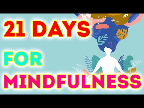 21 Days For Mindfulness Exercises and Mindfulness Meditation
