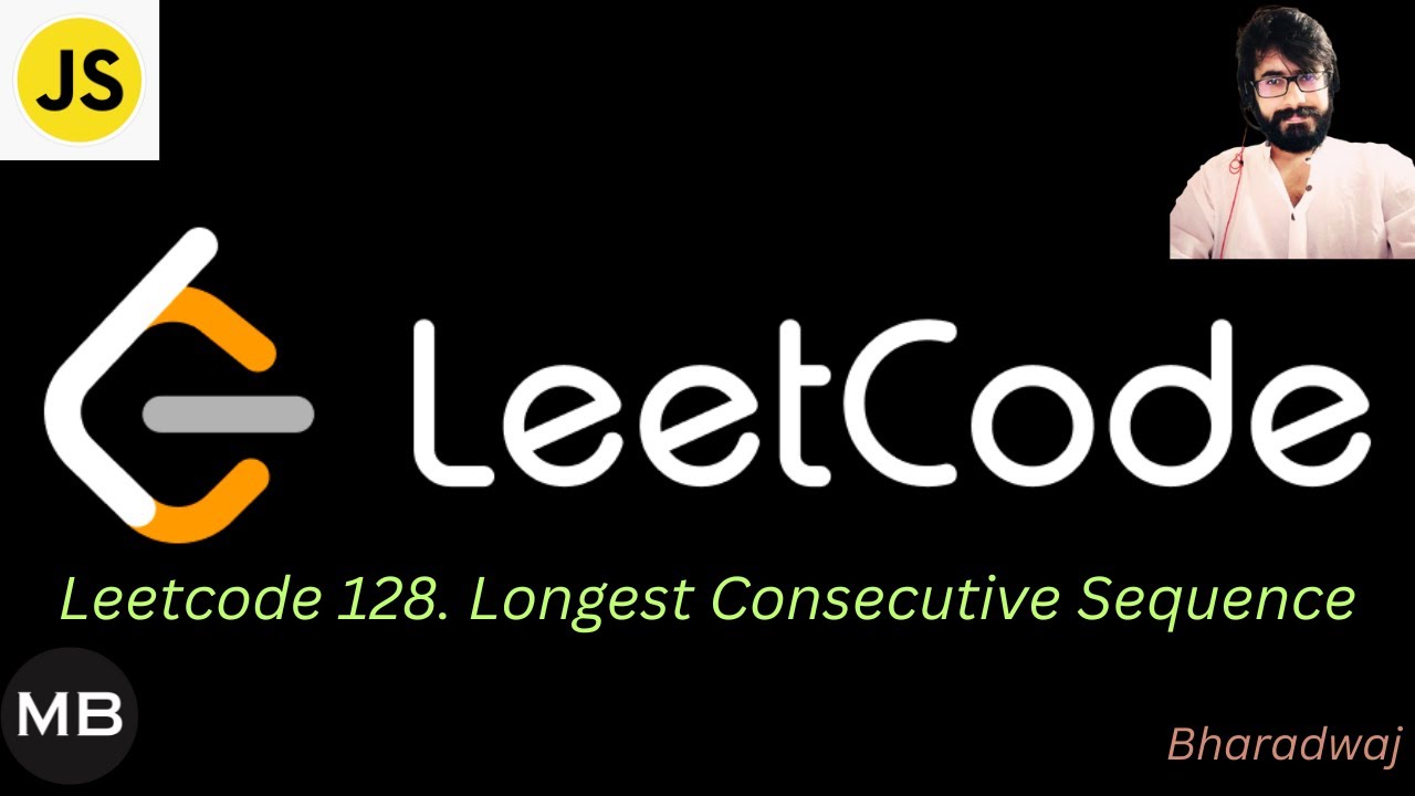 8. Leetcode 128. Longest Consecutive Sequence : Javascript
