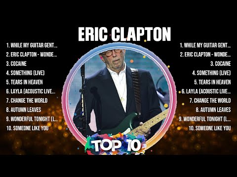 Eric Clapton Greatest Hits 2024 - Pop Music Mix - Top 10 Hits Of All Time