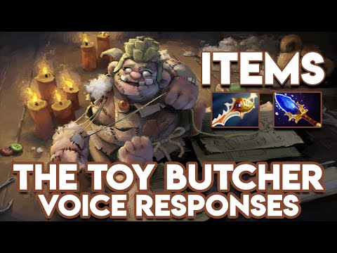 The Toy Butcher's Item Responses – Pudge Persona Voice Responses/Voice Lines