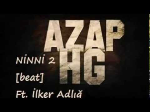Azap HG - Ninni 2 ft. İlker Adlığ [ORJİNAL BEAT]