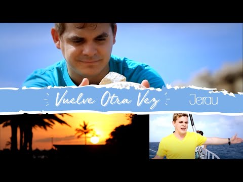 JERAU - VUELVE OTRA VEZ  (VIDEO OFICIAL)