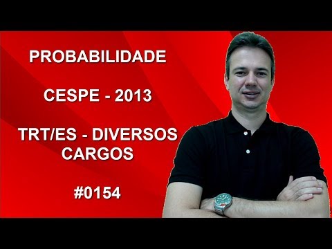 0154 - CESPE - 2013 - TRT/ES - PROBABILIDADE