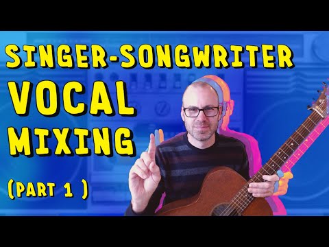 Mixing Singer-Songwriter Vocals: Part 1 - EQ, Compression, Repair, and De-Essing Tutorial