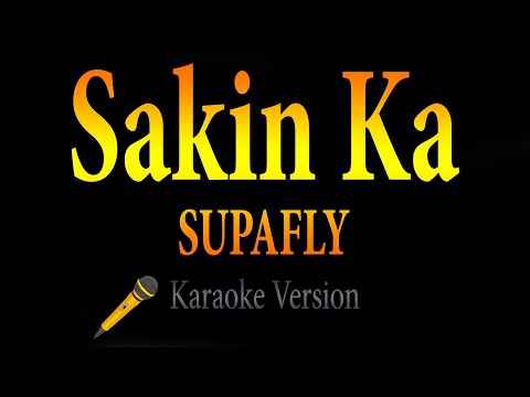 SUPAFLY - Sakin ka (Karaoke)