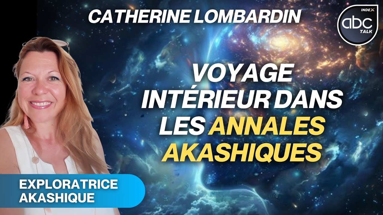 Voyage INTÉRIEUR au coeur des ANNALES AKASHIQUES  Catherine LOMBARDIN