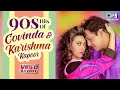 90s Hits Of Govinda Karishma Kapoor Video Jukebox 90s Evergreen Bollywood Hits Hindi Songs