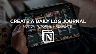  - Create a Daily Log Journal in Notion - Tutorial & Template