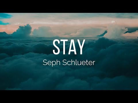 Seph Schlueter - Stay (Lyrics)