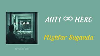Download lagu Anti ∞ Hero - Mighfar Suganda | Lirik Lagu mp3