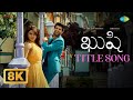 Kushi Title Song 8K Video Kushi Vijay Deverakonda Samantha Hesham Abdul Wahab