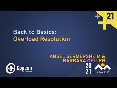 Back To Basics: Overload Resolution - CppCon 2021
