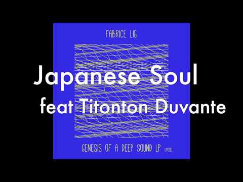 09 Fabrice Lig feat Titonton Duvante - Japanese SoulGenesis Of A Deep Sound LP