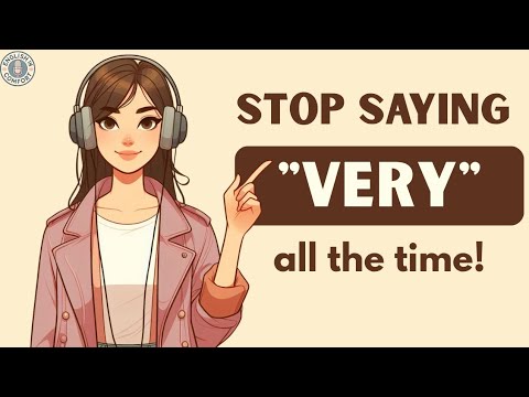 Stop Saying "Very" Improve Your Vocabulary with Advanced Words | English Listening Practice Podcast