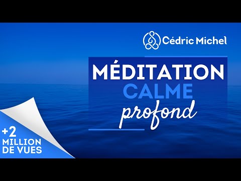 Méditation guidée vers le calme profond 🎧🎙 Cédric Michel