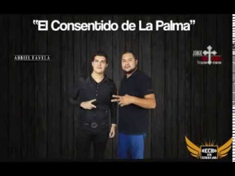 Jorge Santa Cruz ft Adriel Favela - El Consentido De La Palma (ESTRENO 2014)